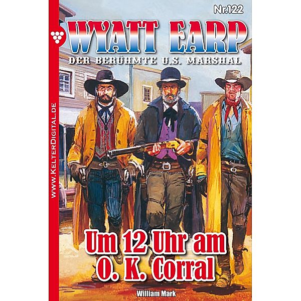 Wyatt Earp 122 - Western / Wyatt Earp Bd.122, William Mark