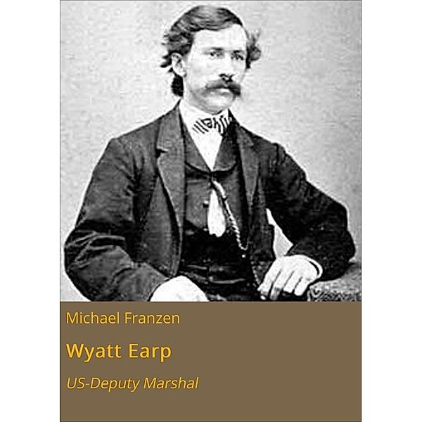 Wyatt Earp, Michael Franzen