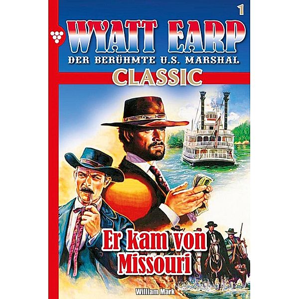 Wyatt Earp Classic 1 - Western / Wyatt Earp Classic Bd.1, William Mark