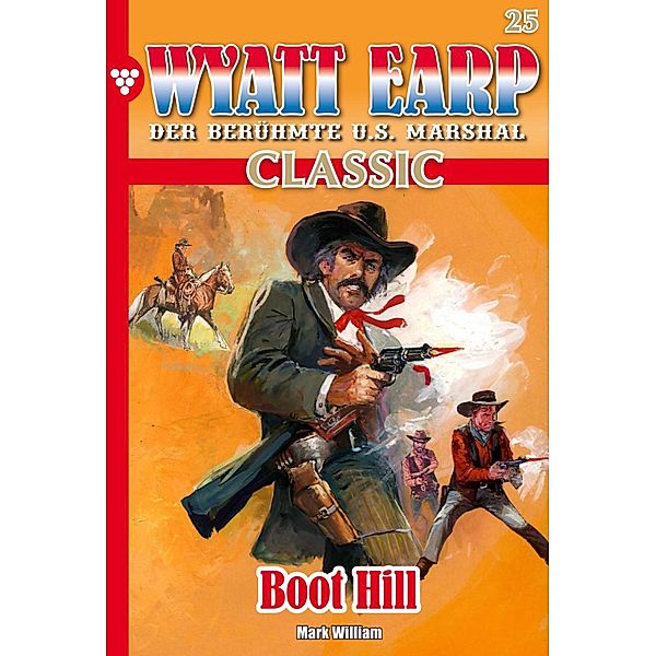 Wyatt Earp Classic 25 - Western / Wyatt Earp Classic Bd.25, William Mark
