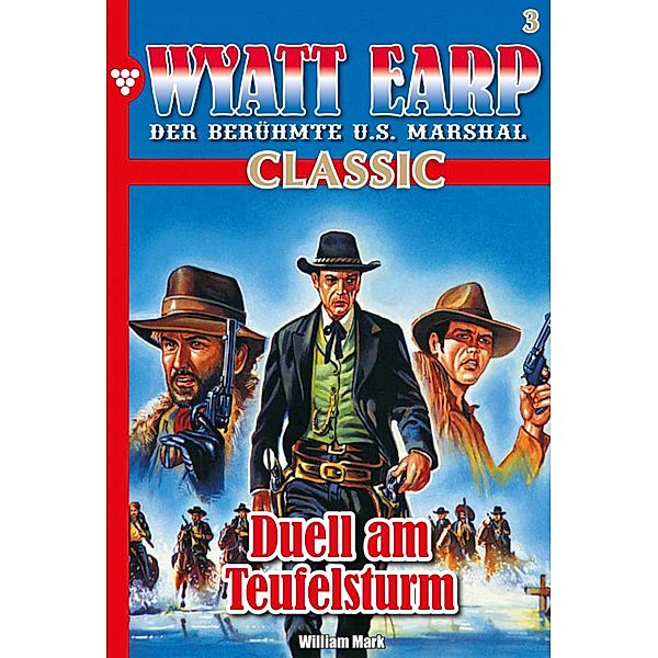 Wyatt Earp Classic 3 - Western / Wyatt Earp Classic Bd.3, William Mark