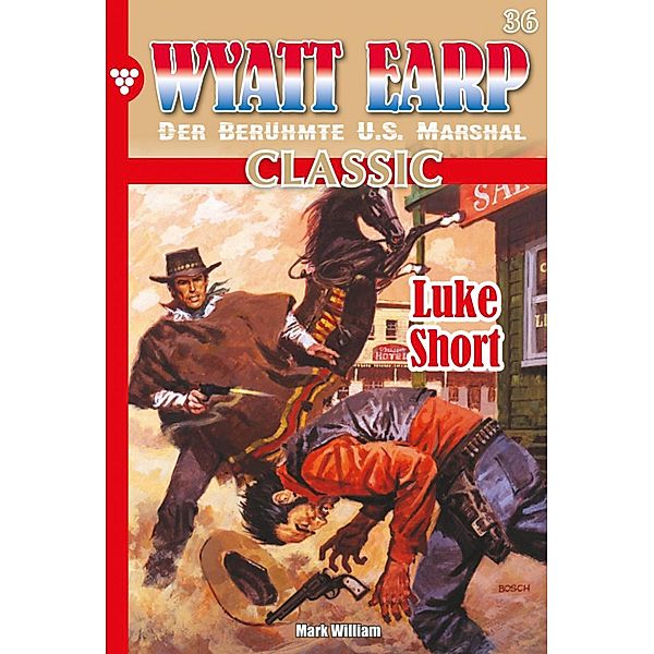 Wyatt Earp Classic 36 - Western / Wyatt Earp Classic Bd.36, William Mark