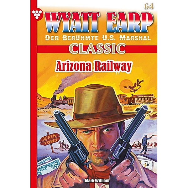 Wyatt Earp Classic 64 - Western / Wyatt Earp Classic Bd.64, William Mark