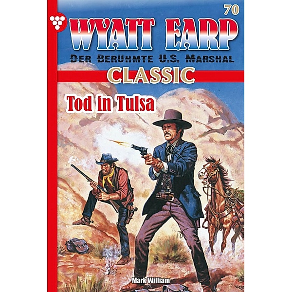 Wyatt Earp Classic 70 - Western / Wyatt Earp Classic Bd.70, William Mark