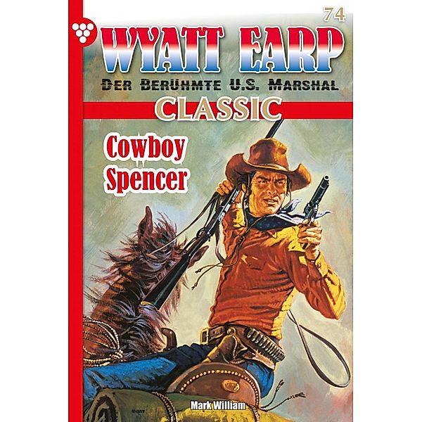 Wyatt Earp Classic 74 - Western / Wyatt Earp Classic Bd.74, William Mark