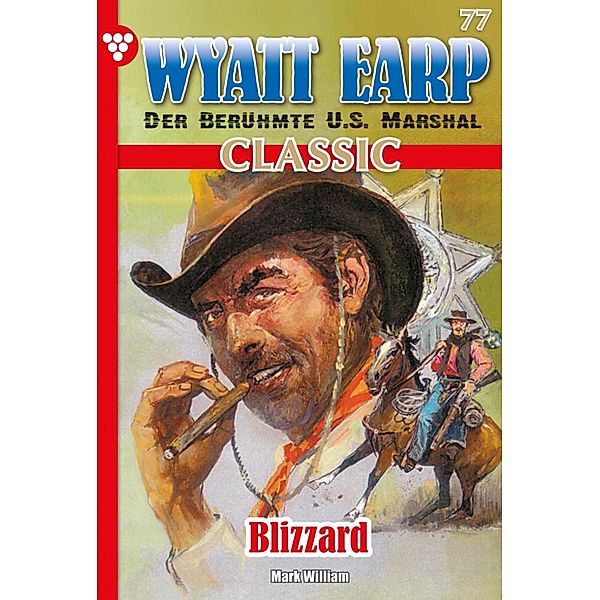 Wyatt Earp Classic 77 - Western / Wyatt Earp Classic Bd.77, William Mark