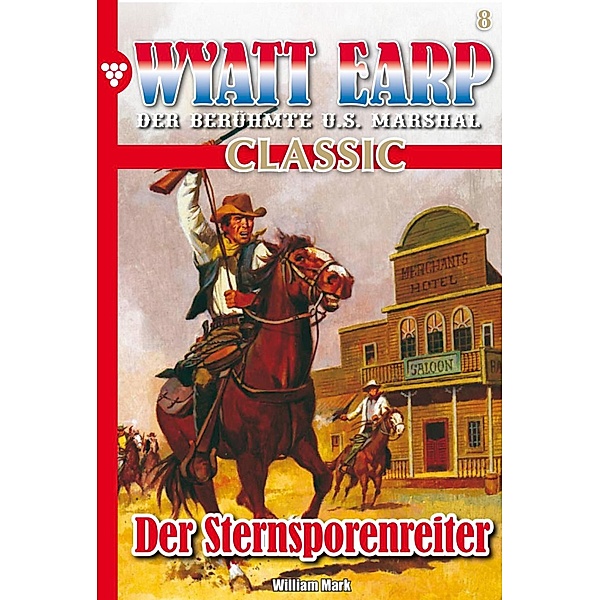 Wyatt Earp Classic 8 - Western / Wyatt Earp Classic Bd.8, William Mark