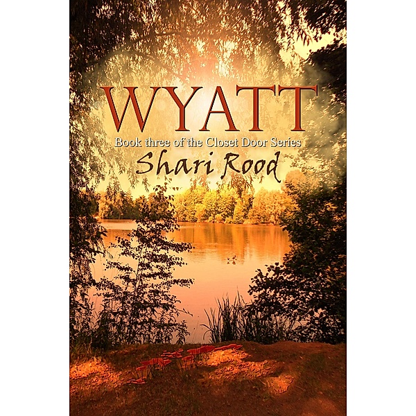 Wyatt (The Closet Door, #3) / The Closet Door, Shari Rood
