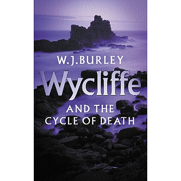 Wycliffe and the Cycle of Death, W. J. Burley