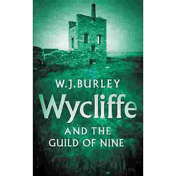 Wycliffe And The Guild Of Nine, W. J. Burley