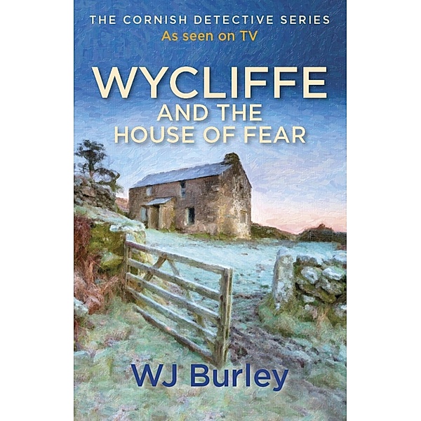 Wycliffe and the House of Fear / The Cornish Detective, W. J. Burley