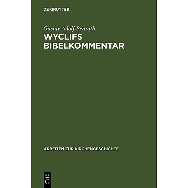 Wyclifs Bibelkommentar / Arbeiten zur Kirchengeschichte Bd.36, Gustav Adolf Benrath