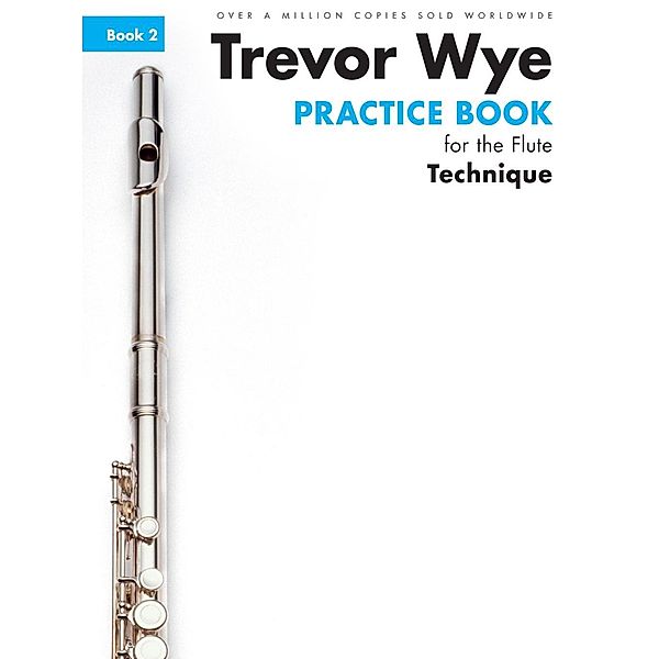 Wye, T: Trevor Wye Practice Book For The Flute: Book 2 - Tec, Trevor Wye