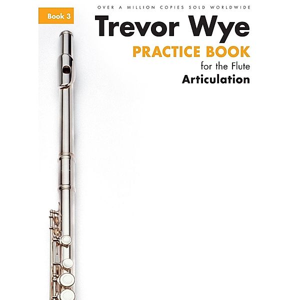 Wye, T: Trevor Wye Practice Book For The Flute: Book 3 - Art, Trevor Wye