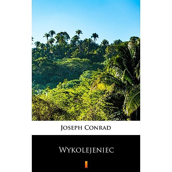 Wykolejeniec, Joseph Conrad