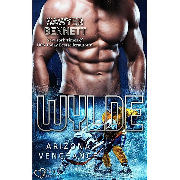 Wylde (Arizona Vengeance Team Teil 7) / Arizona Vengeance Team Bd.7, Sawyer Bennett