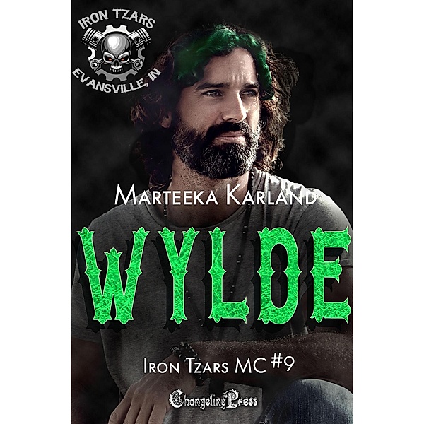 Wylde (Iron Tzars MC, #9) / Iron Tzars MC, Marteeka Karland