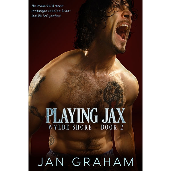Wylde Shore Series: Playing Jax, Jan Graham