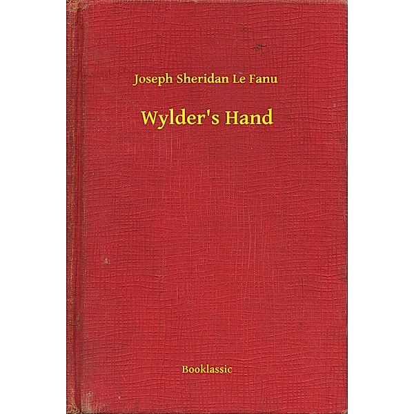 Wylder's Hand, Joseph Sheridan Le Fanu