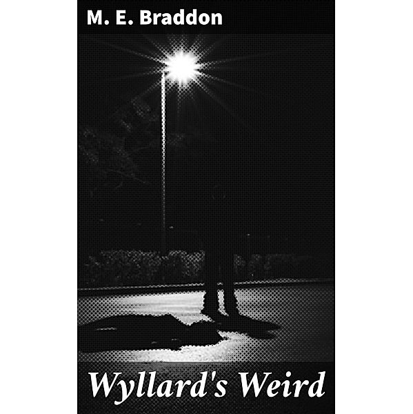 Wyllard's Weird, M. E. Braddon