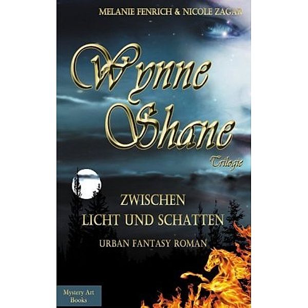 Wynne Shane Trilogie - Zwischen Licht und Schatten, Melanie Fenrich, Nicole Zagar