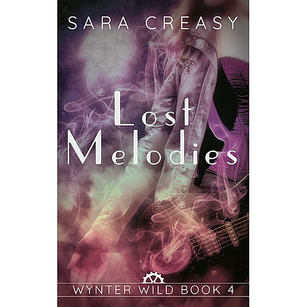 Wynter Wild: Lost Melodies (Wynter Wild Book 4), Sara Creasy