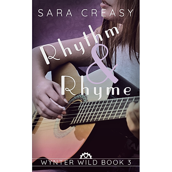 Wynter Wild: Rhythm and Rhyme (Wynter Wild Book 3), Sara Creasy