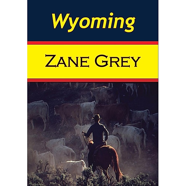 Wyoming, Zane Gray