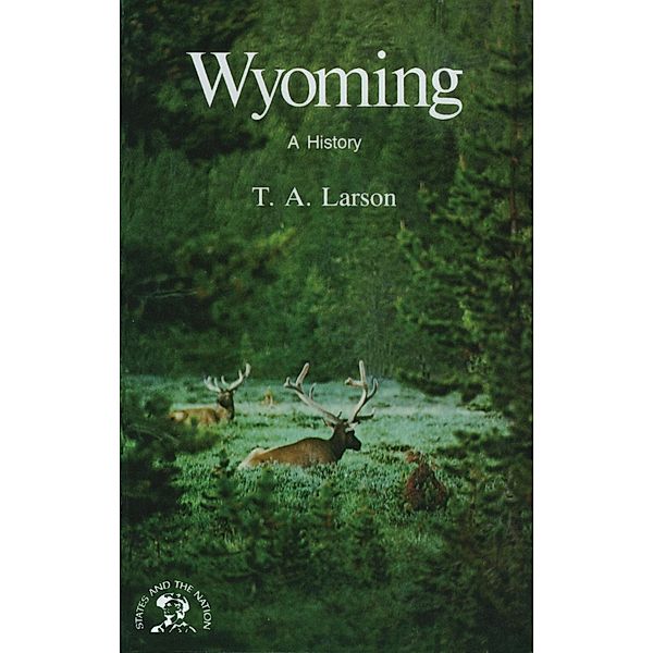 Wyoming: A Bicentennial History, Taft Alfred Larson