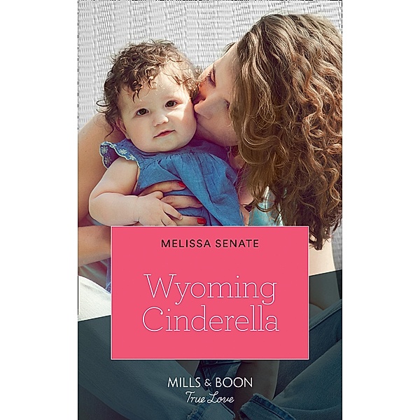 Wyoming Cinderella (Dawson Family Ranch, Book 5) (Mills & Boon True Love), Melissa Senate
