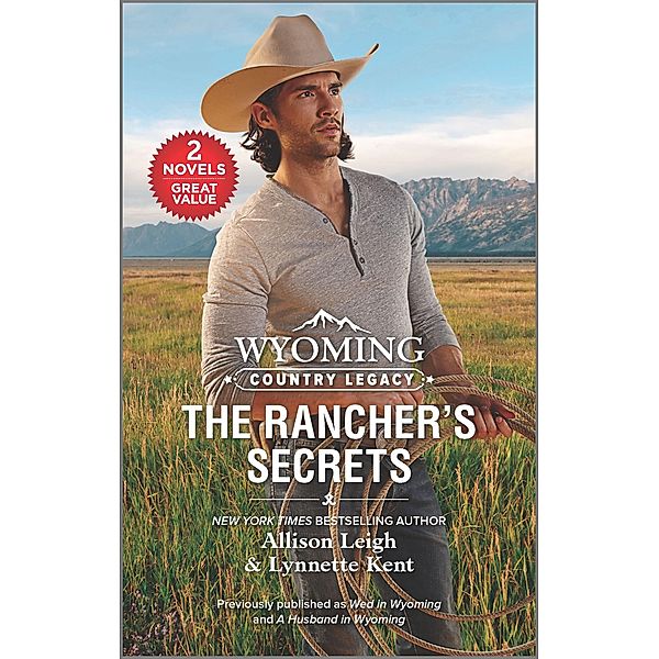 Wyoming Country Legacy: The Rancher's Secrets, Allison Leigh, Lynnette Kent