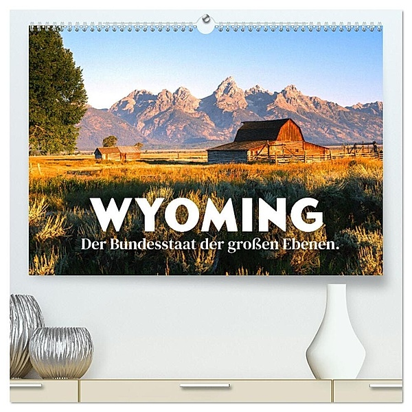 Wyoming - Der Bundesstaat der grossen Ebenen. (hochwertiger Premium Wandkalender 2024 DIN A2 quer), Kunstdruck in Hochglanz, SF