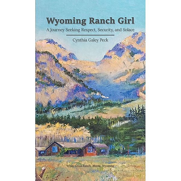 Wyoming Ranch Girl, Cynthia Galey Peck