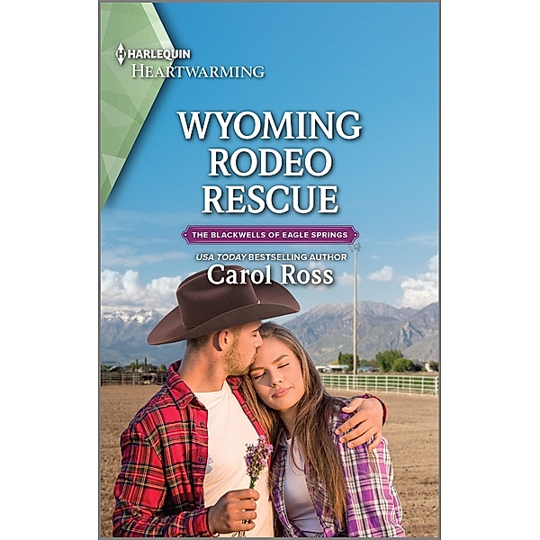 Wyoming Rodeo Rescue / The Blackwells of Eagle Springs Bd.3, Carol Ross