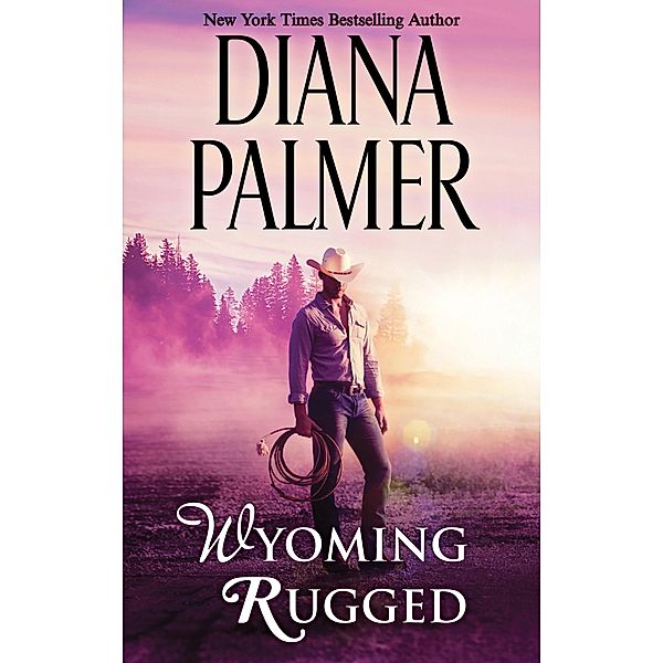 Wyoming Rugged / Wyoming Men Bd.5, Diana Palmer