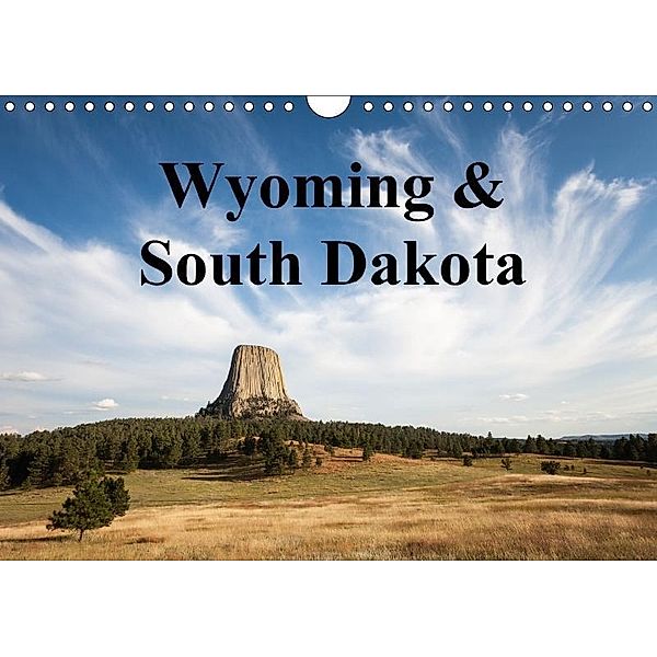 Wyoming & South Dakota (Wandkalender 2017 DIN A4 quer), Wolfgang Wörndl