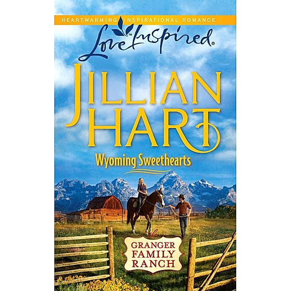 Wyoming Sweethearts / The Granger Family Ranch Bd.5, Jillian Hart