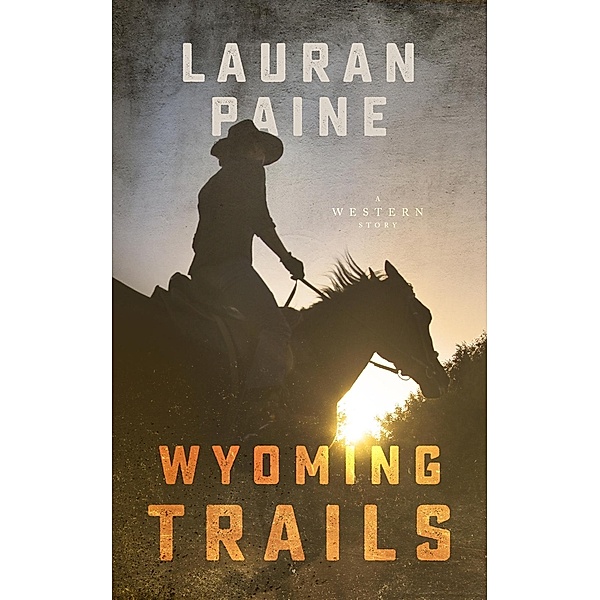 Wyoming Trails, Lauran Paine