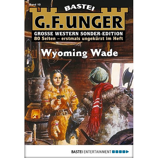 Wyoming Wade / G. F. Unger Sonder-Edition Bd.10, G. F. Unger
