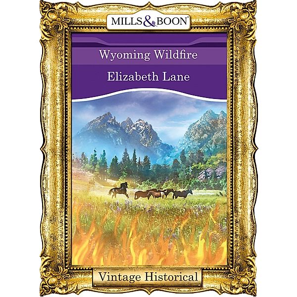 Wyoming Wildfire (Mills & Boon Historical), Elizabeth Lane