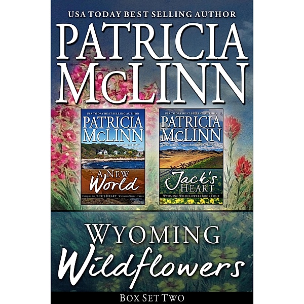 Wyoming Wildflowers Box Set Two (A New World and Jack's Heart, Books 5-6) / Wyoming Wildflowers, Patricia Mclinn