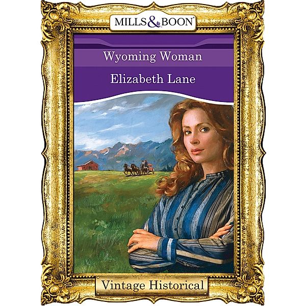 Wyoming Woman (Mills & Boon Historical), Elizabeth Lane
