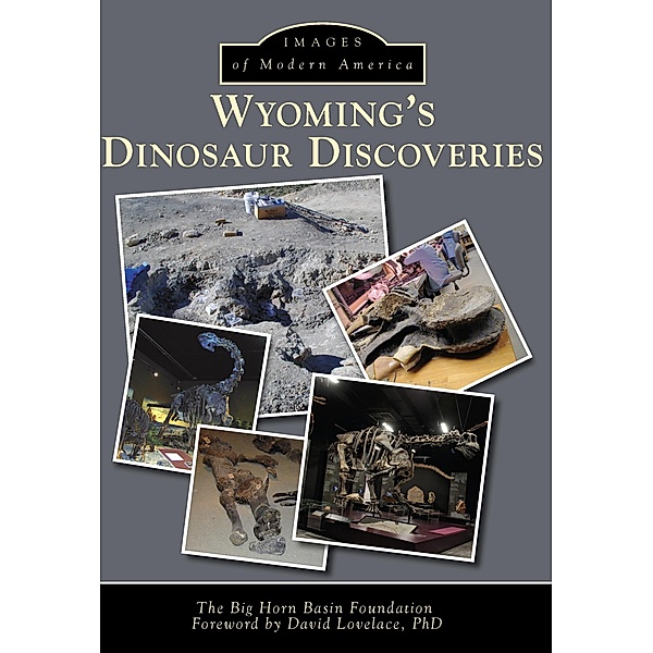 Wyoming's Dinosaur Discoveries, David Lovelace
