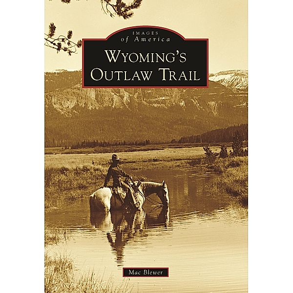 Wyoming's Outlaw Trail, Mac Blewer