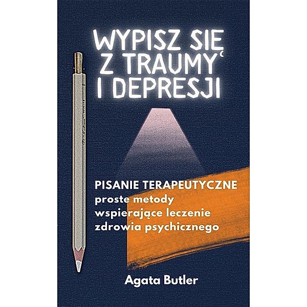 Wypisz sie z traumy i depresji, Agata Butler