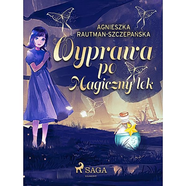 Wyprawa po magiczny lek, Agnieszka Rautman-Szczepanska