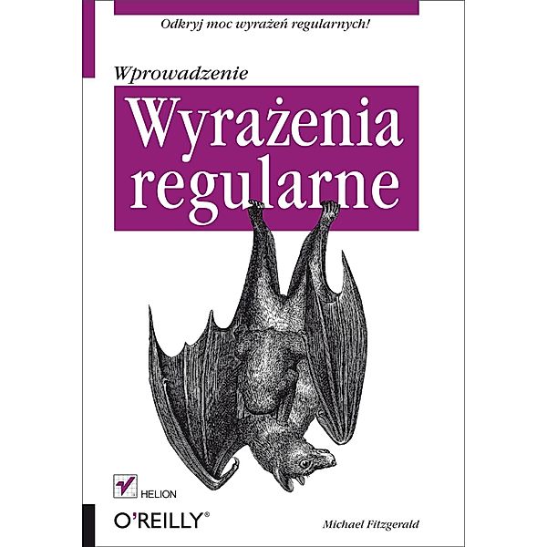 Wyra?enia regularne. Wprowadzenie / Helion, Michael Fitzgerald