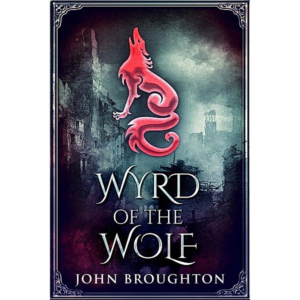 Wyrd Of The Wolf / Wyrd Of The Wolf Bd.1, John Broughton