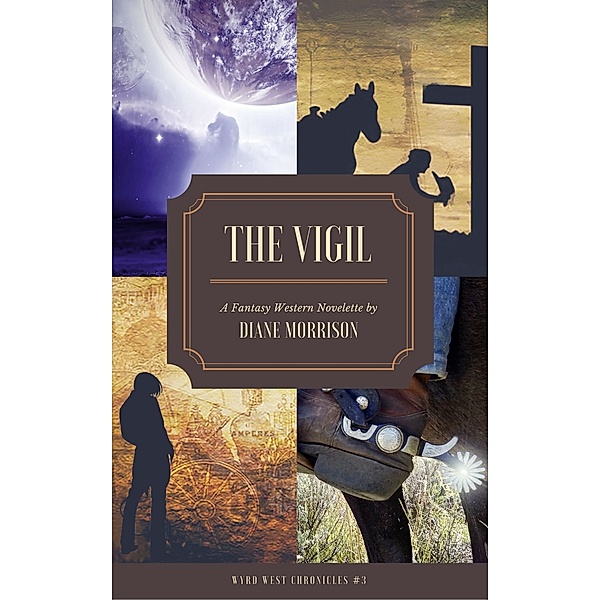 Wyrd West Chronicles: The Vigil, Diane Morrison