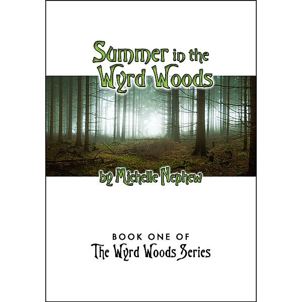 Wyrd Woods: Summer in the Wyrd Woods, Michelle Nephew